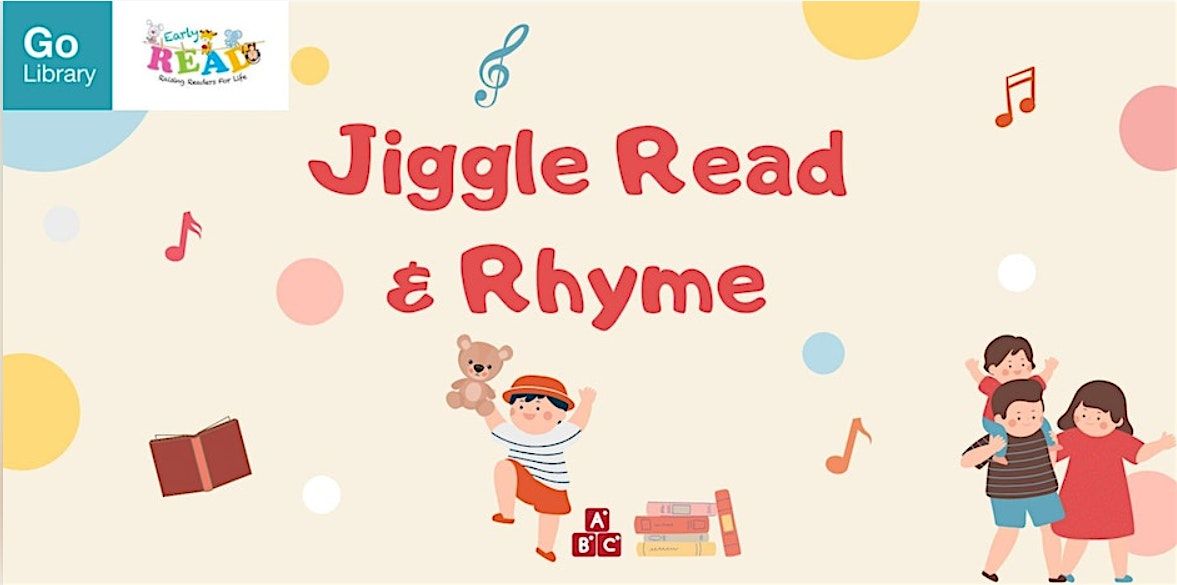 Jiggle, Read & Rhyme l Early READ, Serangoon Public Library - Programme ...