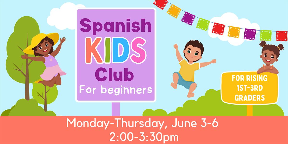 Spanish Kids Club for Beginners: June 3-6