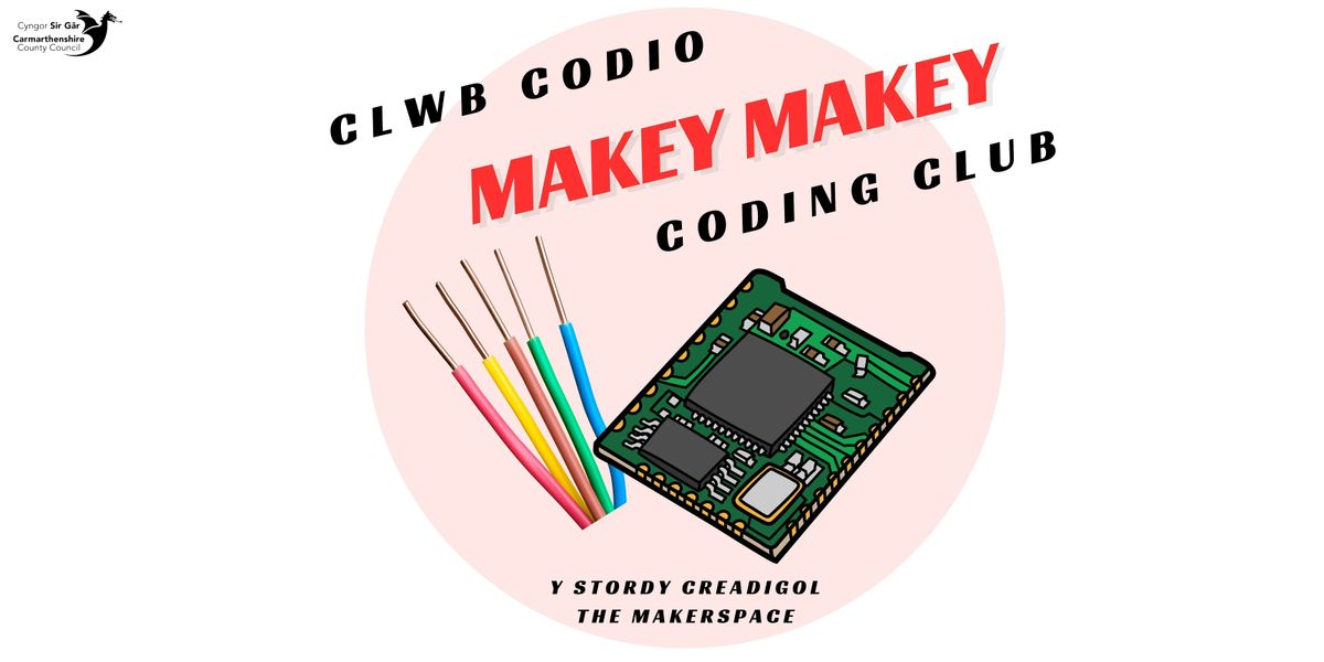 Clwb Codio Makey Makey (Oed 8+) \/ Makey Makey Coding Club (Age 8+)