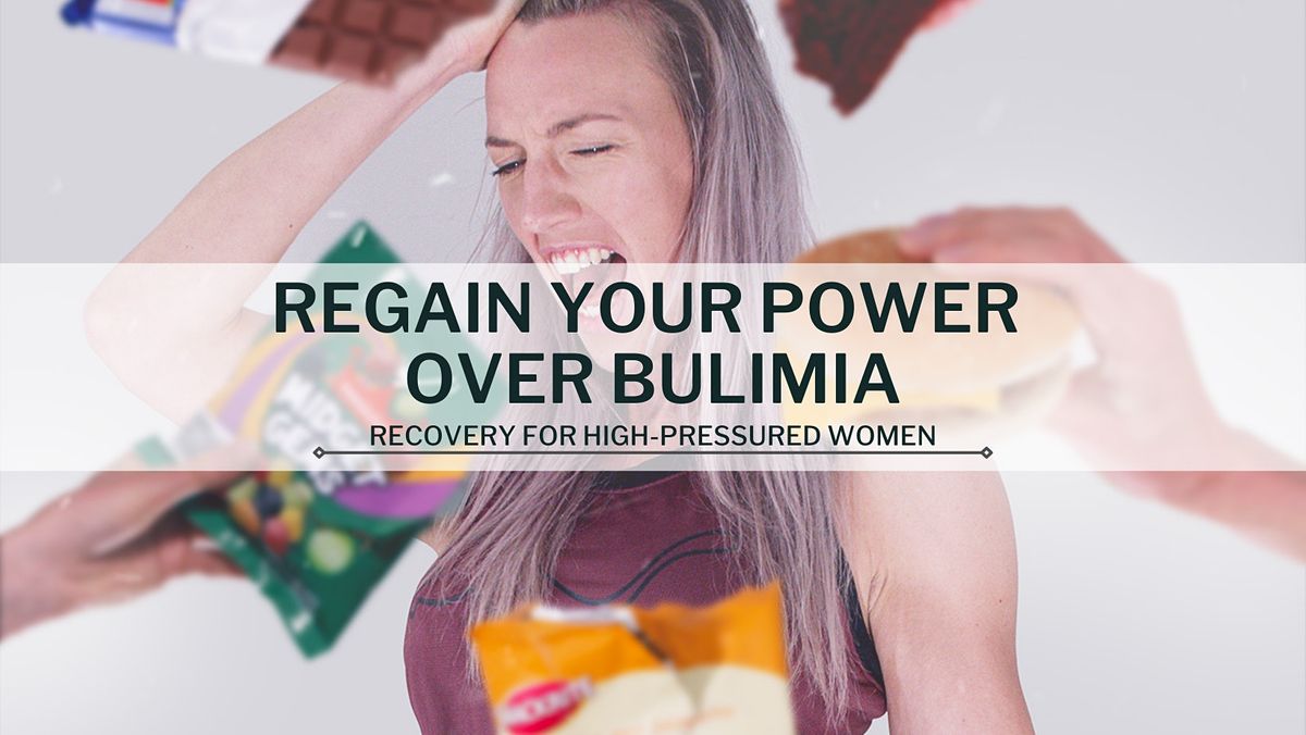 Regain Your Power Over Bulimia