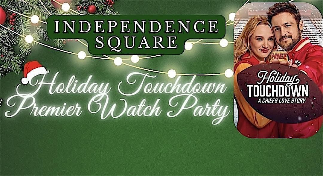 The Independence Square Holiday Touchdown Premiere Watch Party