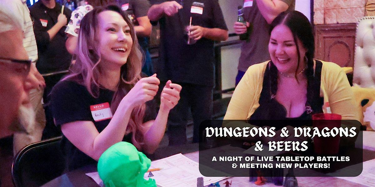 Dungeons & Dragons & Beers (Live D&D Battles!) - Irvine