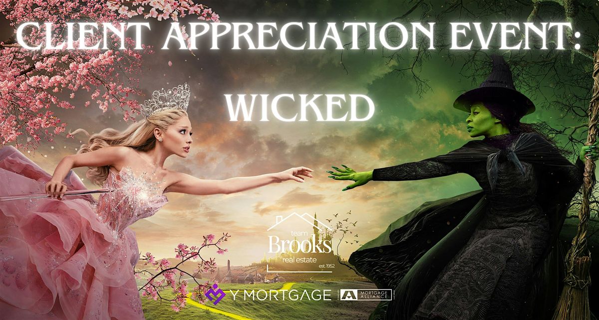 Client Appreciation Event - The movie Wicked at Landmark!