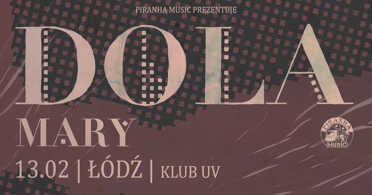 DOLA, Mary \u2022 13.02 \u2022 \u0141\u00f3d\u017a, klub UV