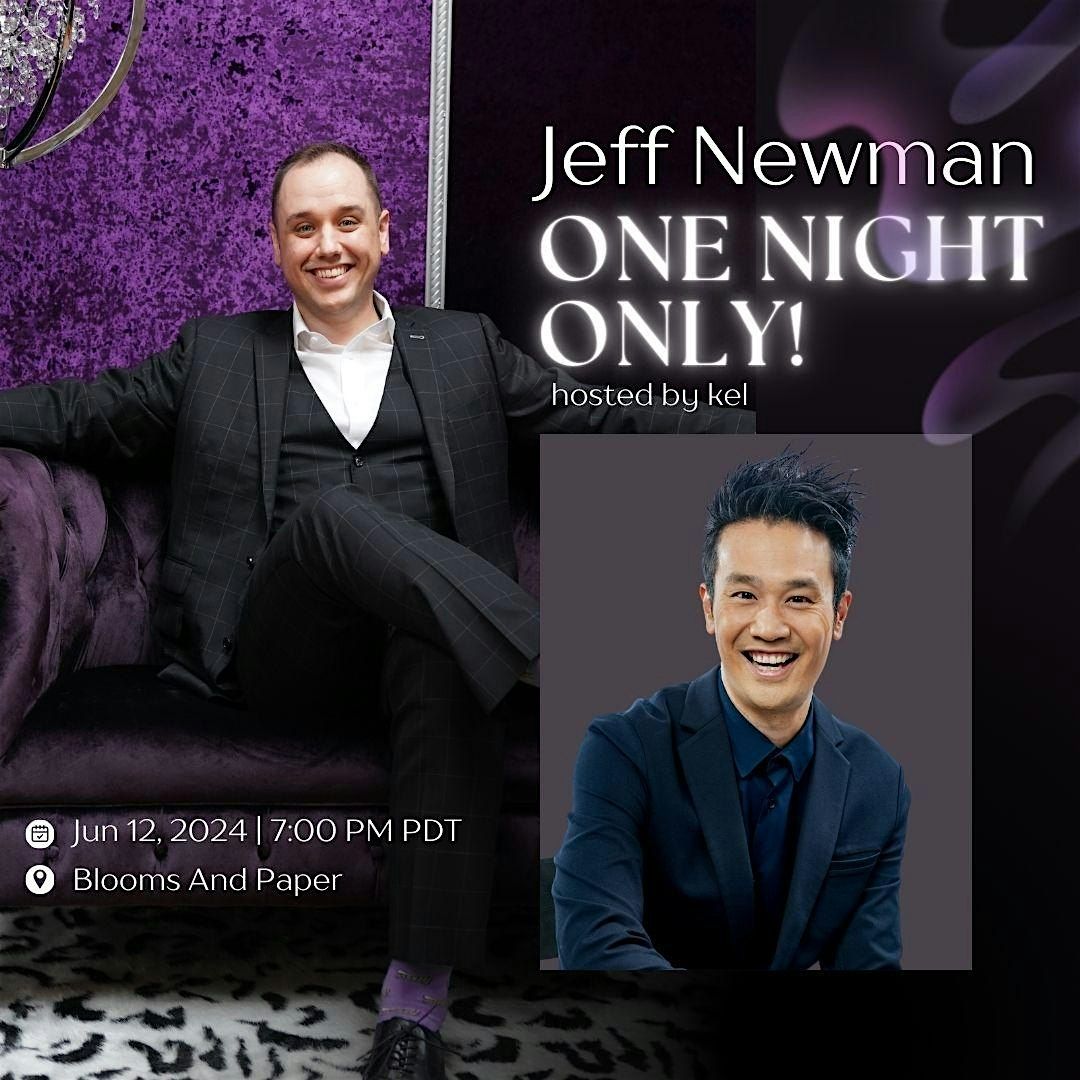 Jeff Newman - One night only! hosted by Kel