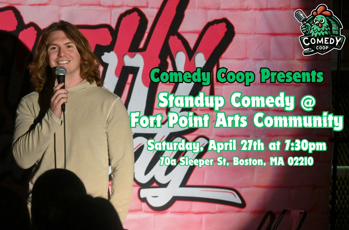 Comedy Coop Presents: Stand Up Comedy @ Fort Point Arts Community - Sat.