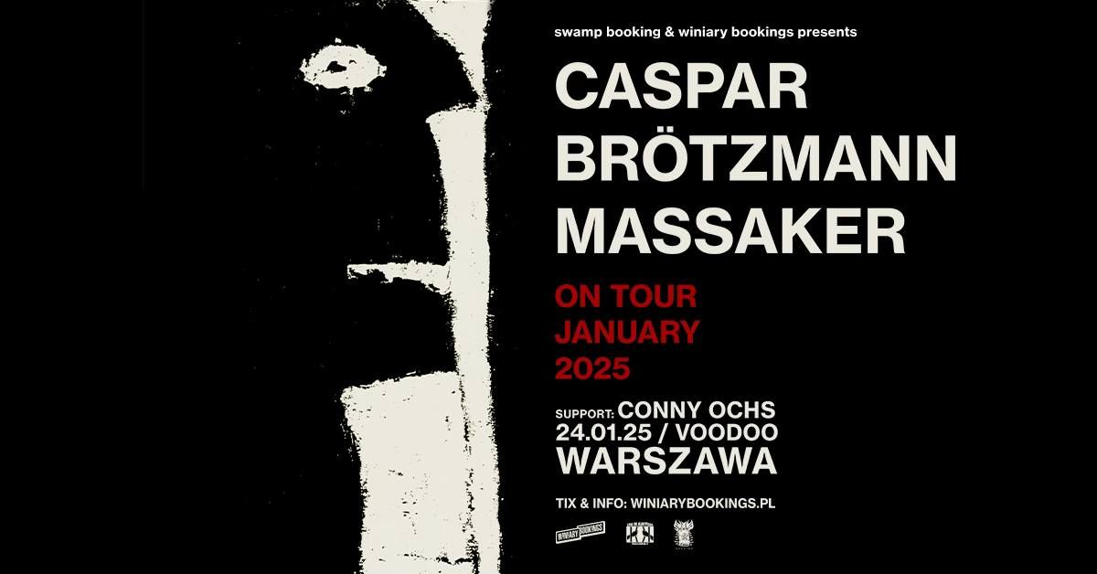 CASPAR BR\u00d6TZMANN MASSAKER + Conny Ochs \/ 24.01.25 \/ VooDoo, Warszawa