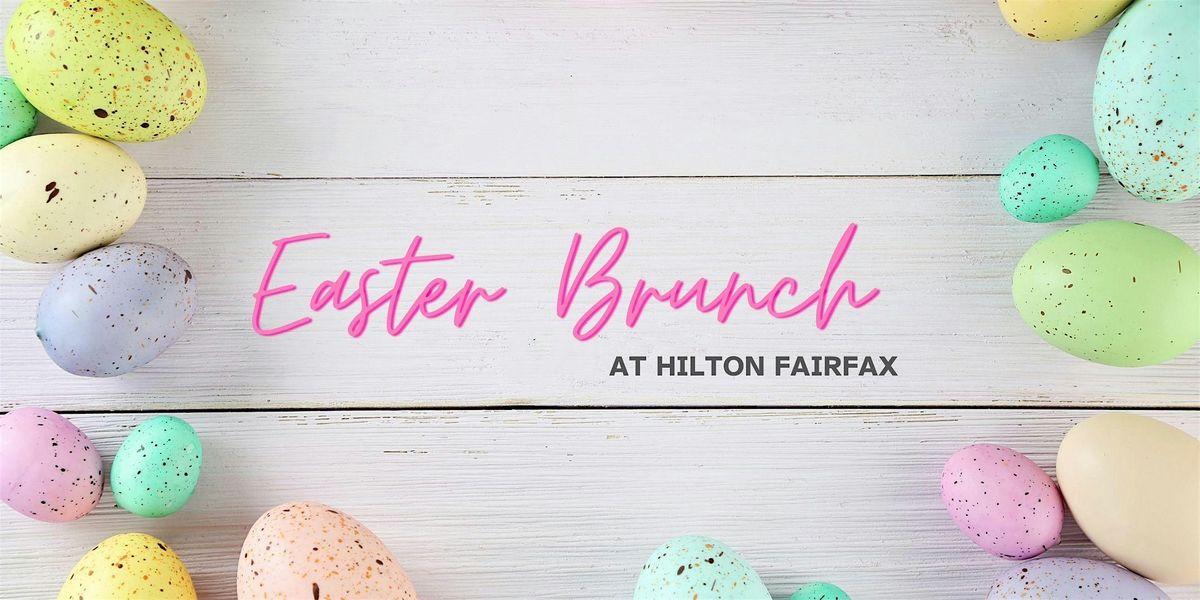 Easter Brunch at the Hilton Fairfax