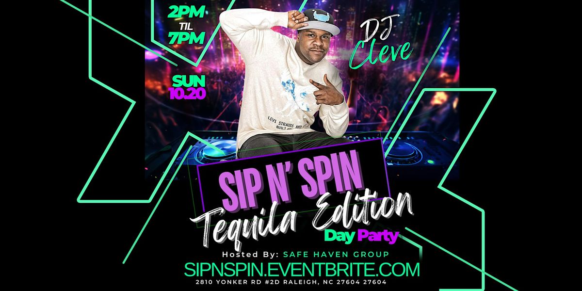 Sip N' Spin Day Party With Dj Cleve: Tequila Edition