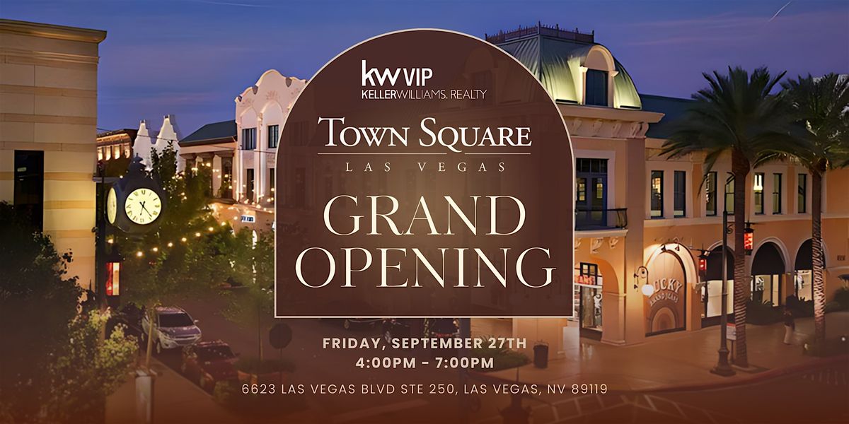 Keller Williams VIP Town Square Grand Opening!