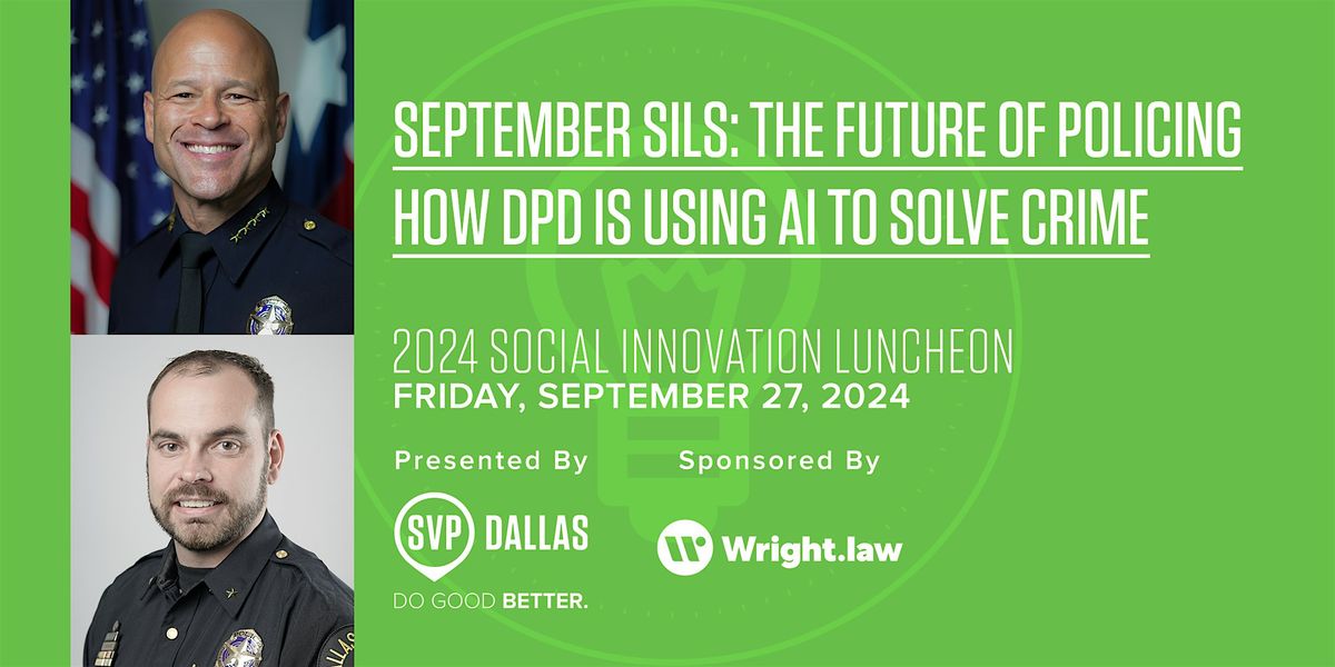 SILS Luncheon: The Future of Policing - How DPD is Using AI to Solve Crime