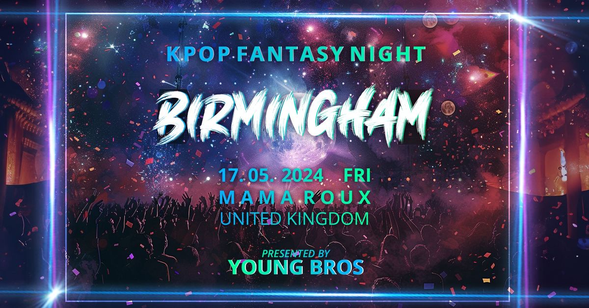 K-Pop Fantasy Night in Birmingham 17.05.2024 \ud83c\uddf0\ud83c\uddf7\u2728