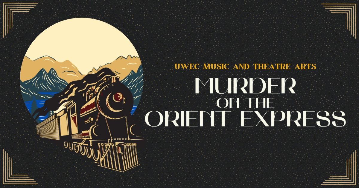 UWEC - Murder on the Orient Express