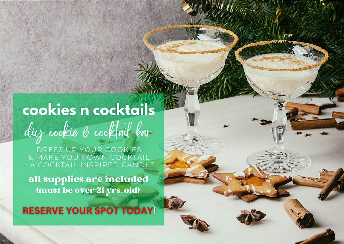 Cookies N Cocktails PLUS Candle Making - Enjoy a DIY Cookie & Cocktail Bar!