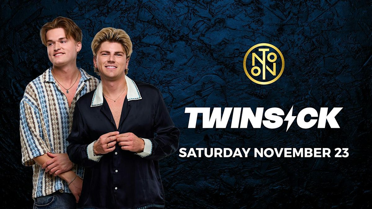 TwinSick @ Noto Houston November 23 18+ Event