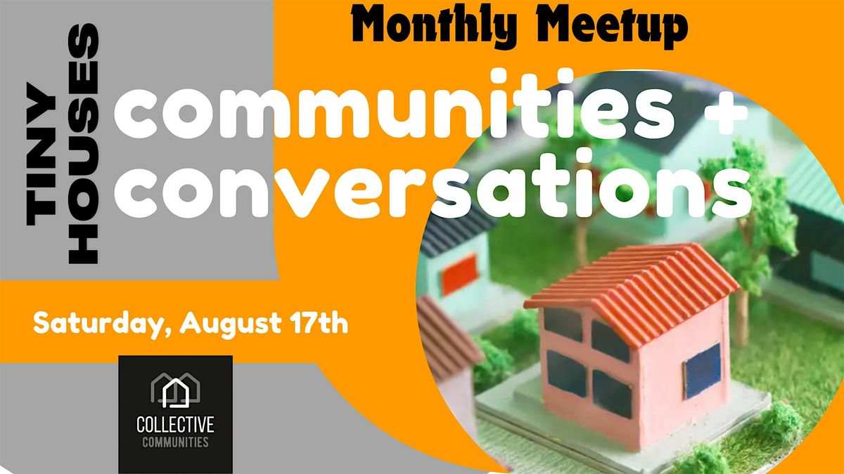Tiny Houses, Communities + Conversations