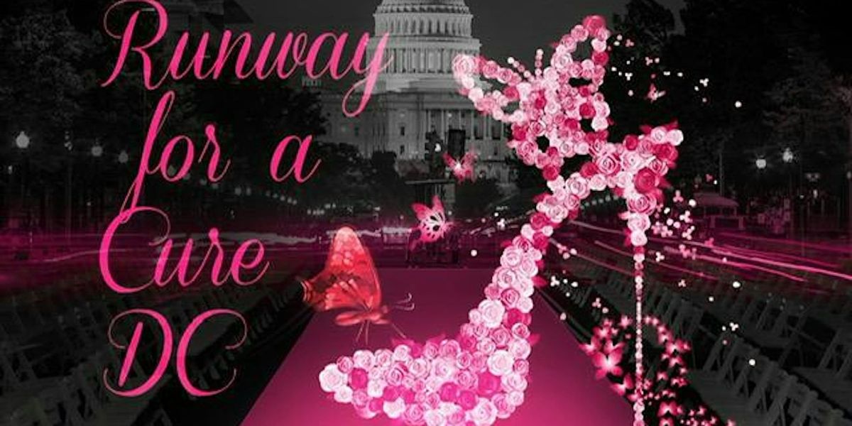 7th Annual Runway for a Cure DC: The Metamorphosis Fashion Gala