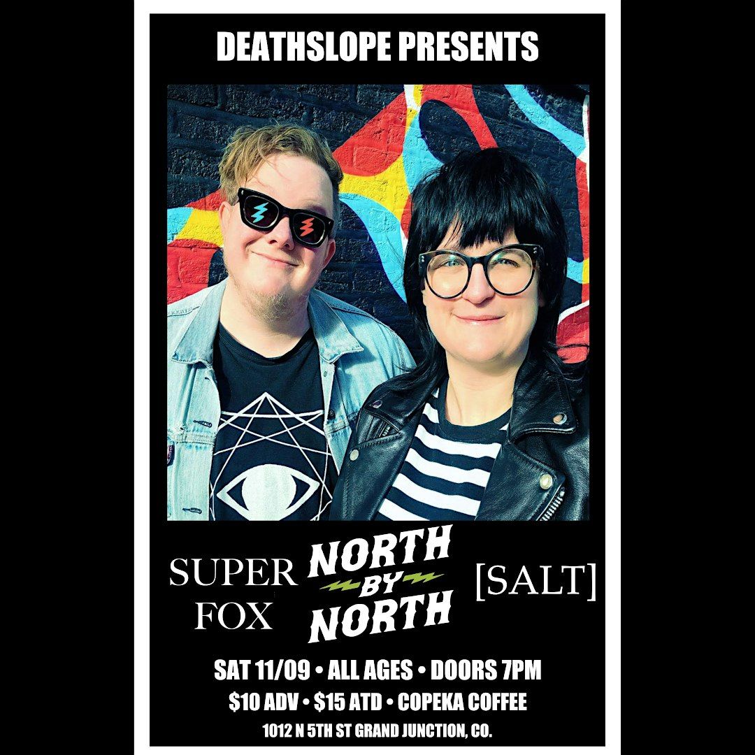 North by North, Super Fox, & [Salt] at Copeka