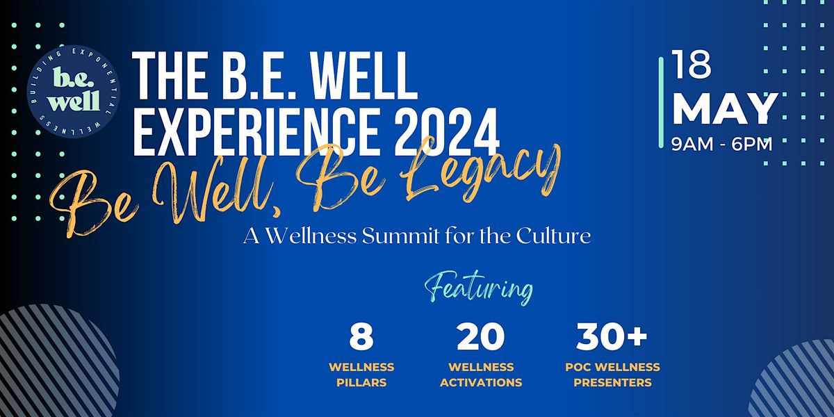 The B.E. Well Summit: Be Well, Be Legacy
