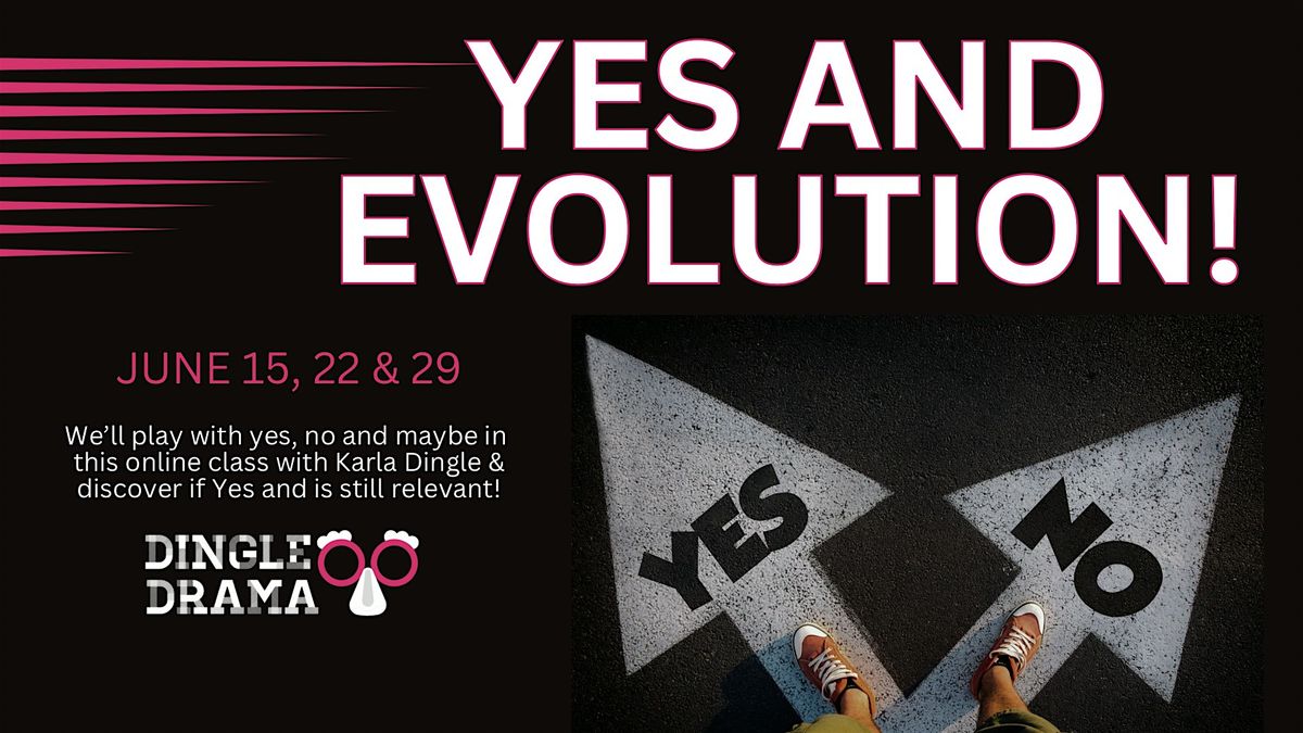 Yes And Evolution - Online Summer Series with Karla Dingle