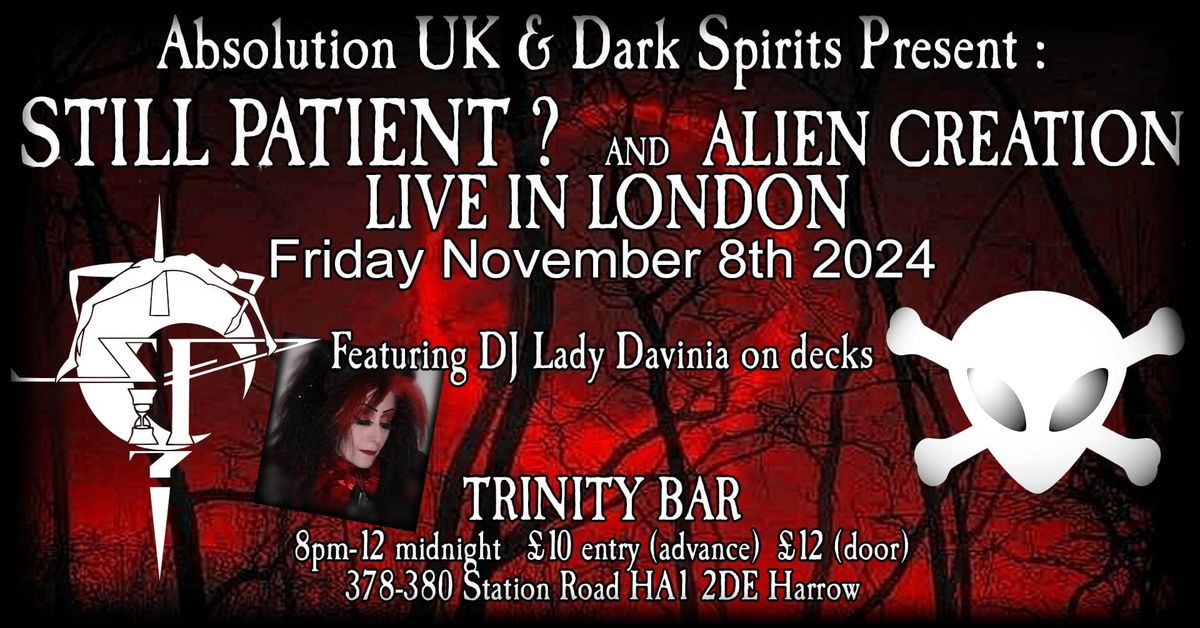 STILL PATIENT? & ALIEN CREATION LIVE IN LONDON (Dark Spirits Live Special) 