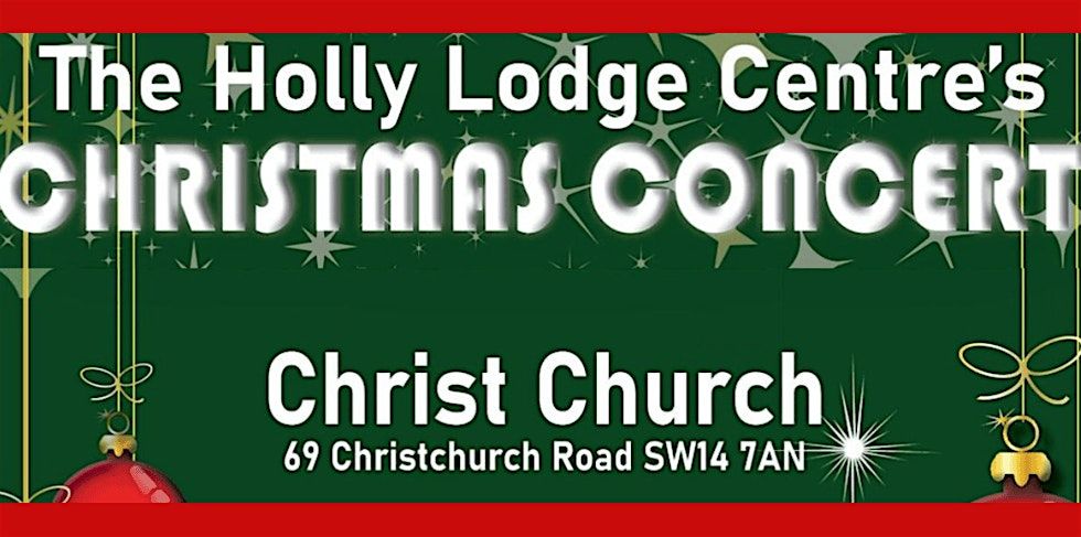 The Holly Lodge Centre\u2019s CHRISTMAS CONCERT