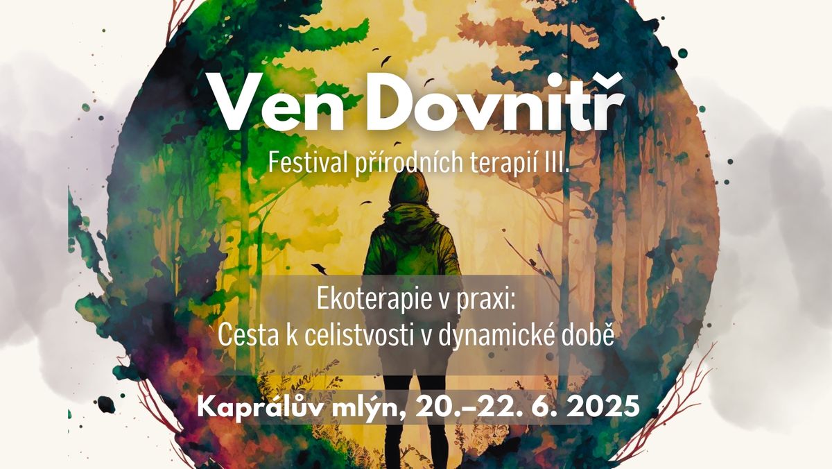 Ven Dovnit\u0159 \u2013 festival p\u0159\u00edrodn\u00edch terapi\u00ed III