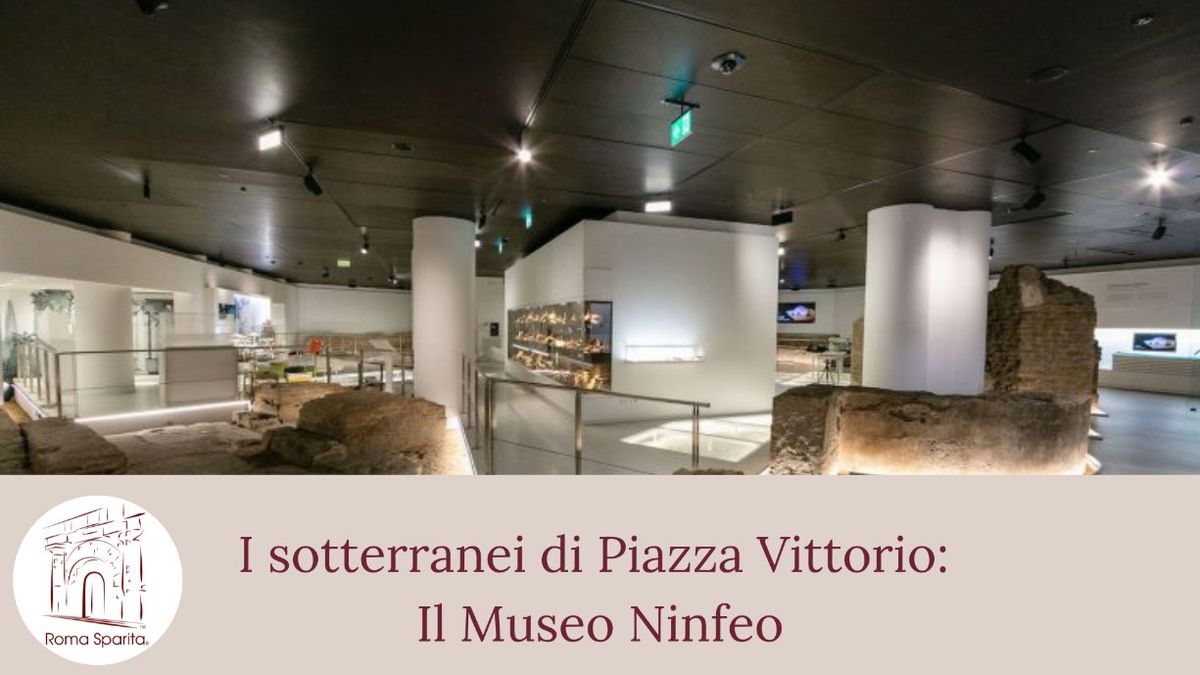 Roma Sparita: i sotterranei di piazza Vittorio, il Museo Ninfeo