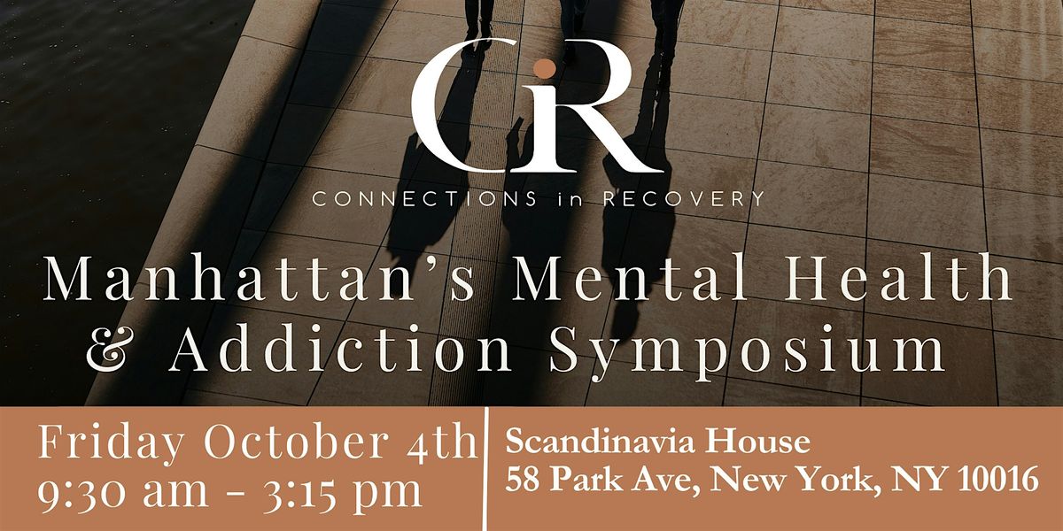 Connections in Recovery's Manhattan\u2019s Mental Health and Addiction Symposium