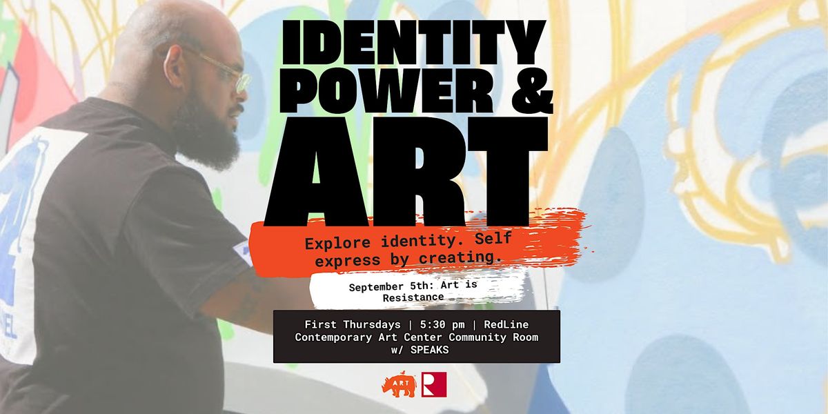 Copy of Identity, Power, and Art: September 5th, Art Is Resistance