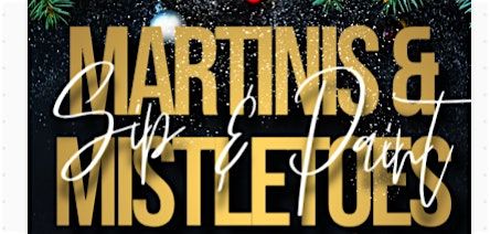 Martinis & Mistletoes - Sip & Paint