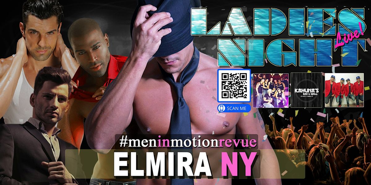 Ladies Night Out [Early Price] with Men in Motion LIVE - Elmira NY 21+