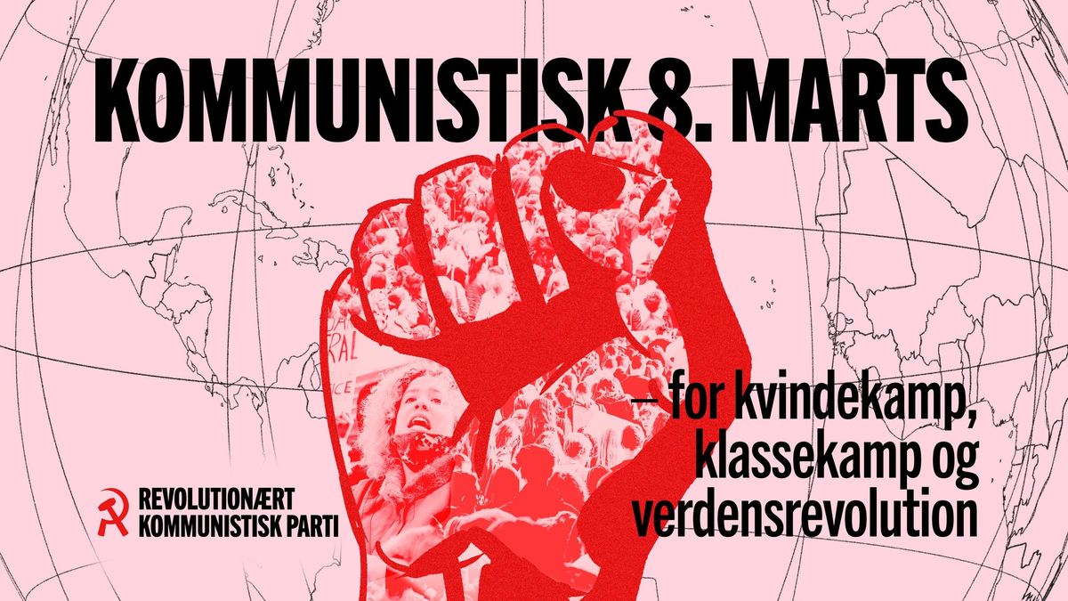 Kommunistisk 8. marts - Revolution\u00e6rt Kommunistisk Parti