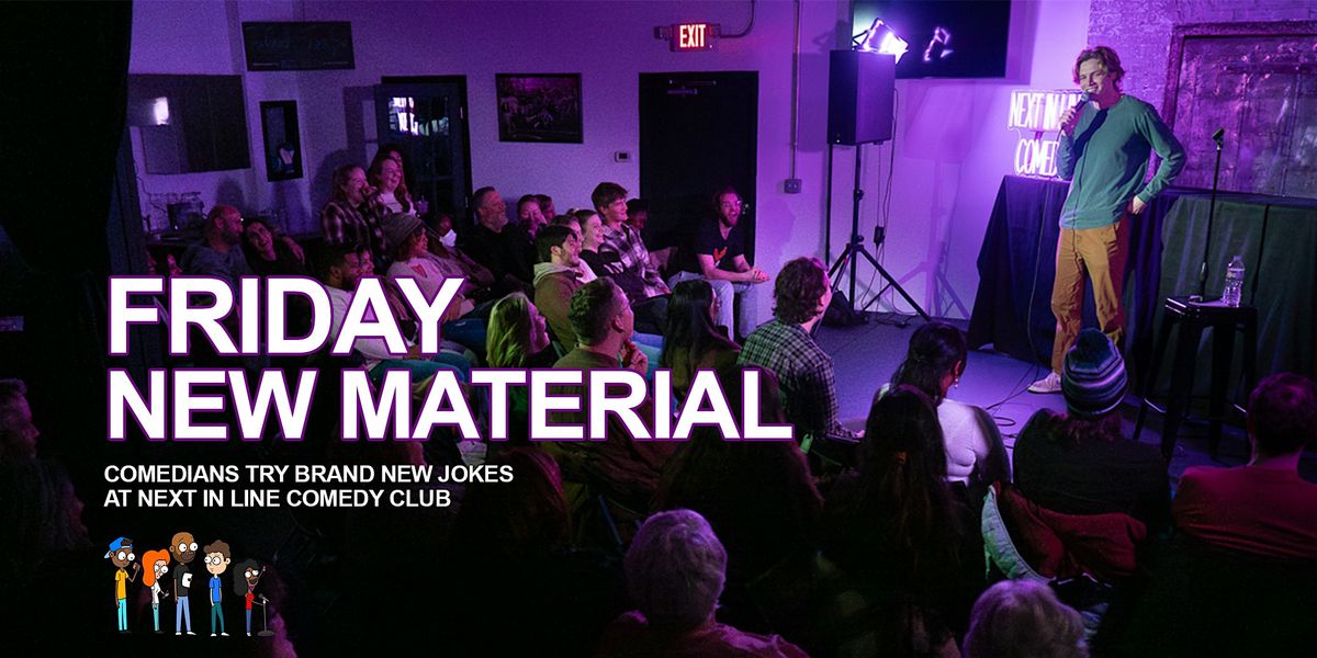 Friday Night New Material Comedy Showcase