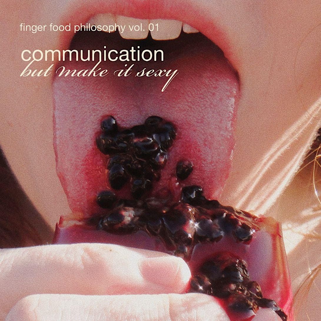 Finger Food Philosophy Vol.1: Sexy Communication w\/ Stacey O