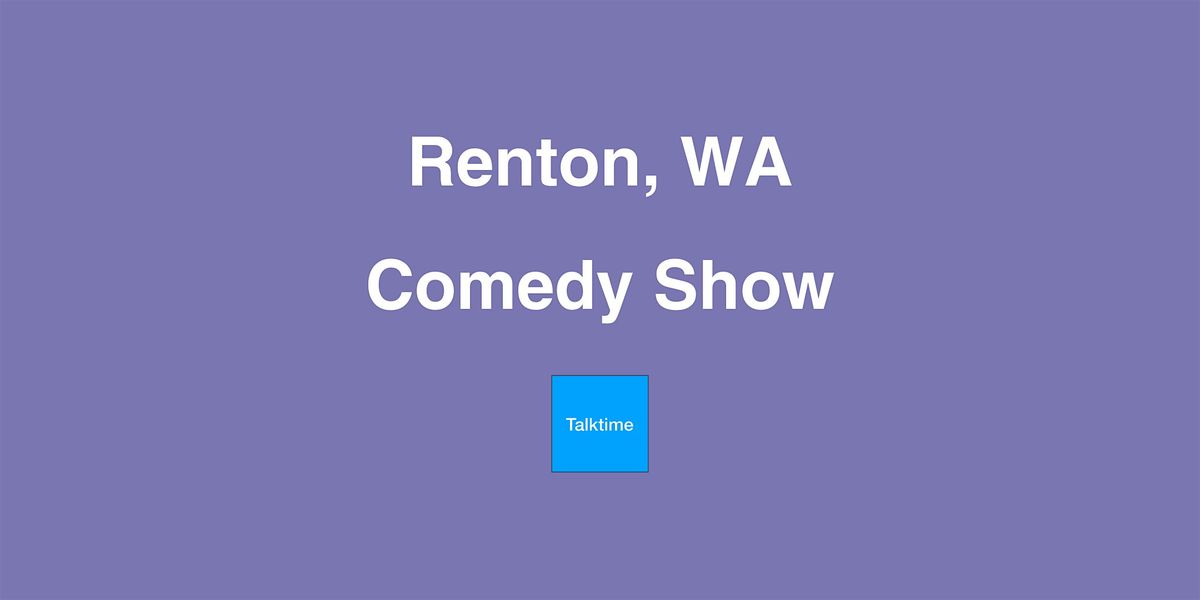 Comedy Show - Renton