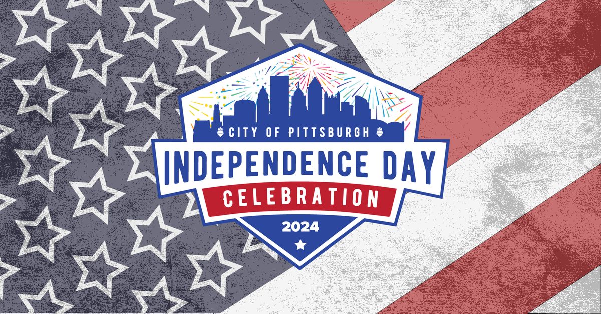 City of Pittsburgh 2024 Independence Day Celebration