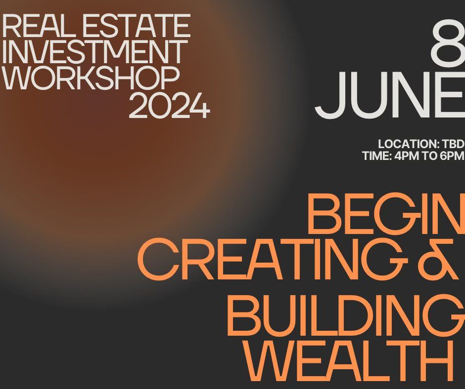 Real Estate Investment Workshop 2024