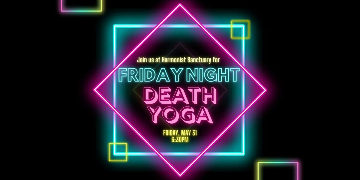 Friday Night Death Yoga