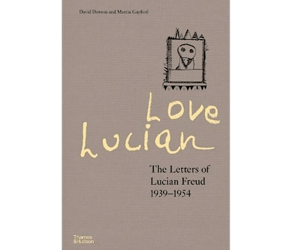 Love Lucian: The letters and early life of Lucian Freud