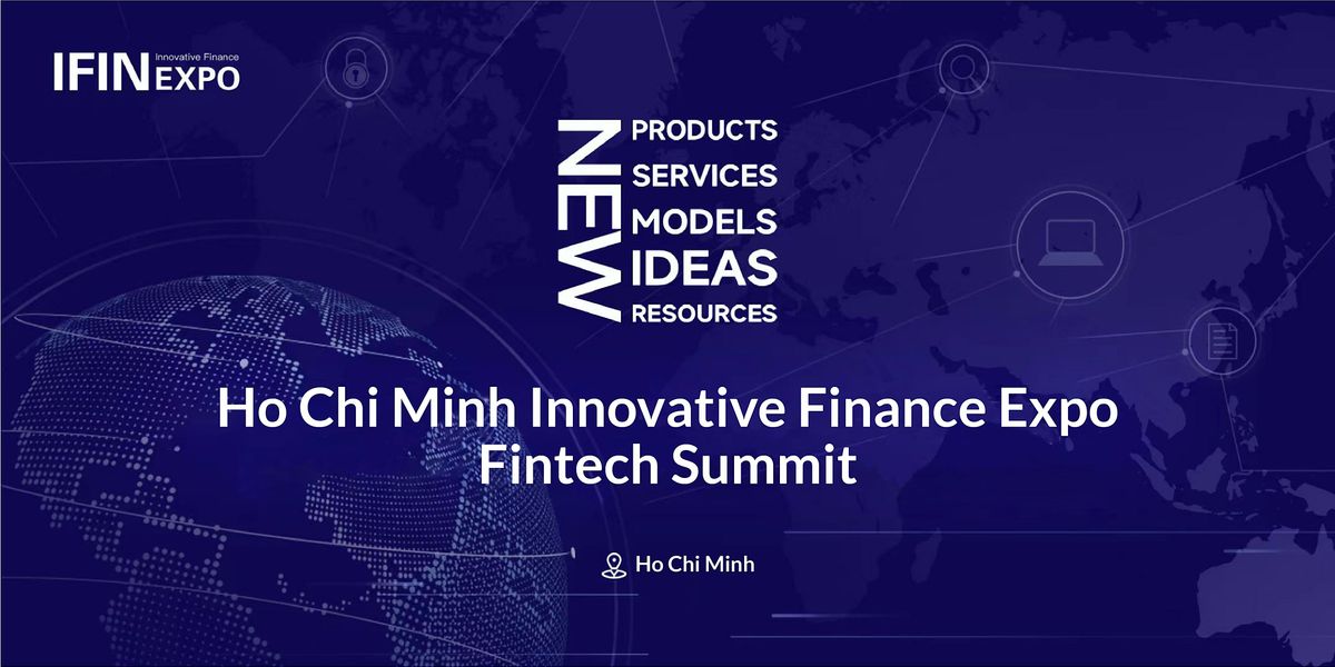 International Finance Expo & Fintech Summit (Ho Chi Minh City)