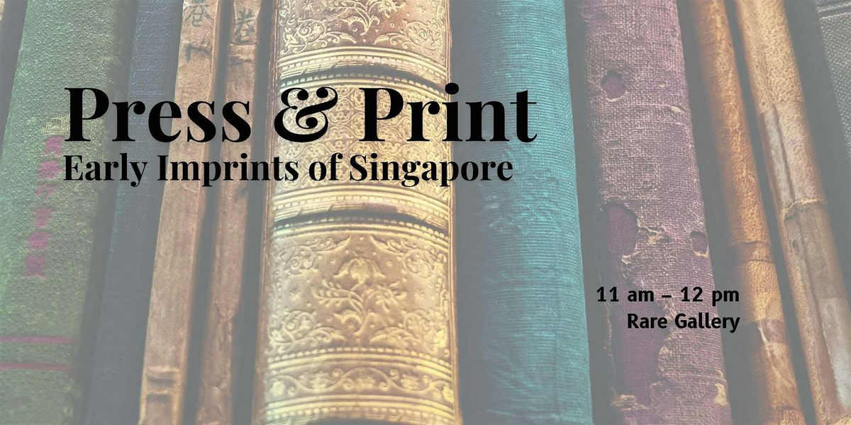 Press & Print: Early Imprints of Singapore