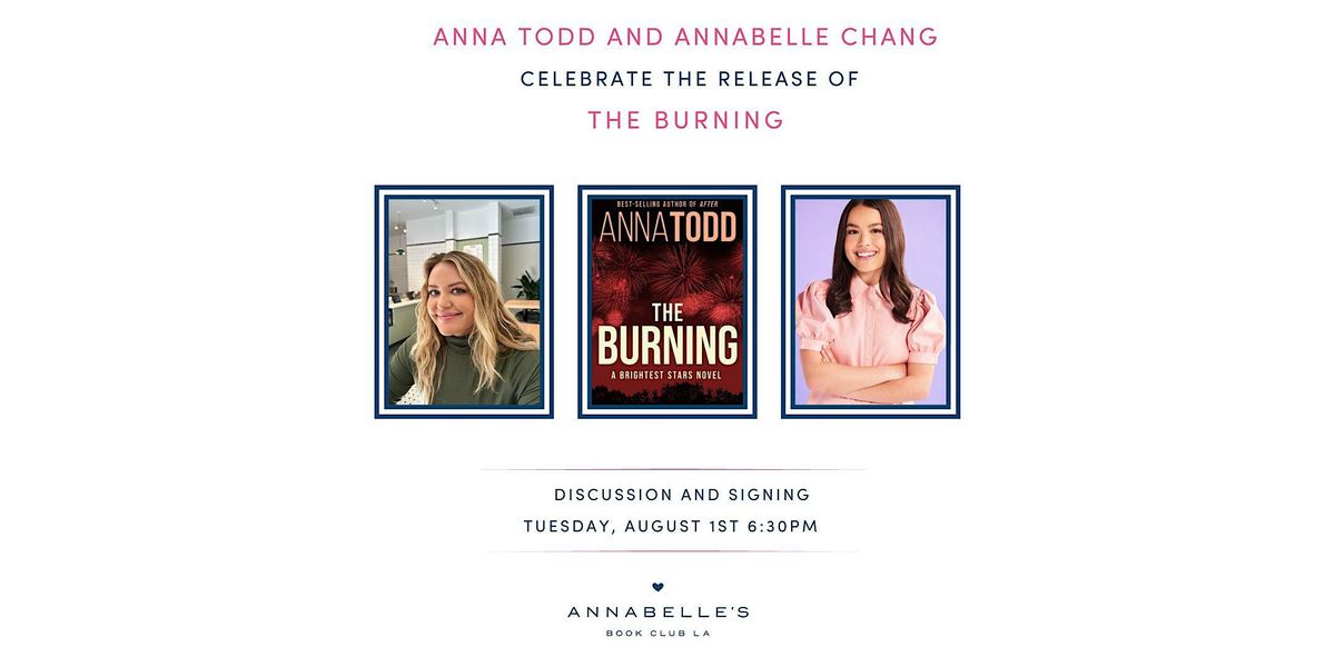 Anna Todd In Conversation with Annabelle Chang To Celebrate  THE BURNING