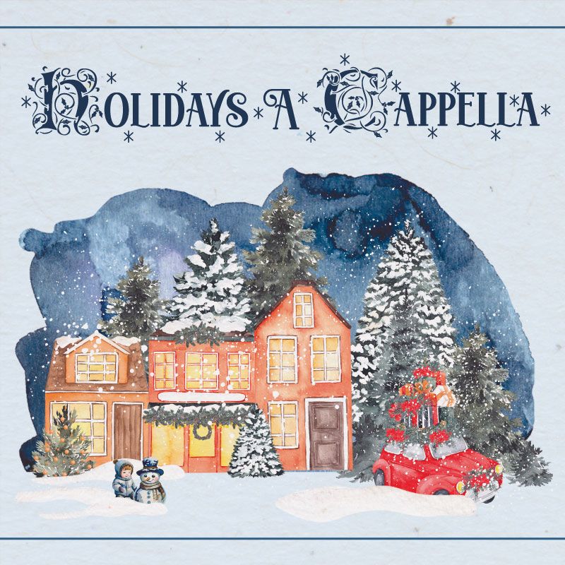 Chicago a cappella Presents &#8220;Holidays a cappella&#8221;