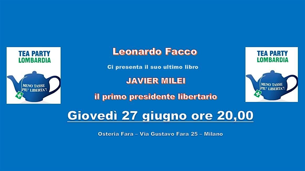 Leonardo Facco presenta: JAVIER MILEI \u2013 Il primo presidente libertario