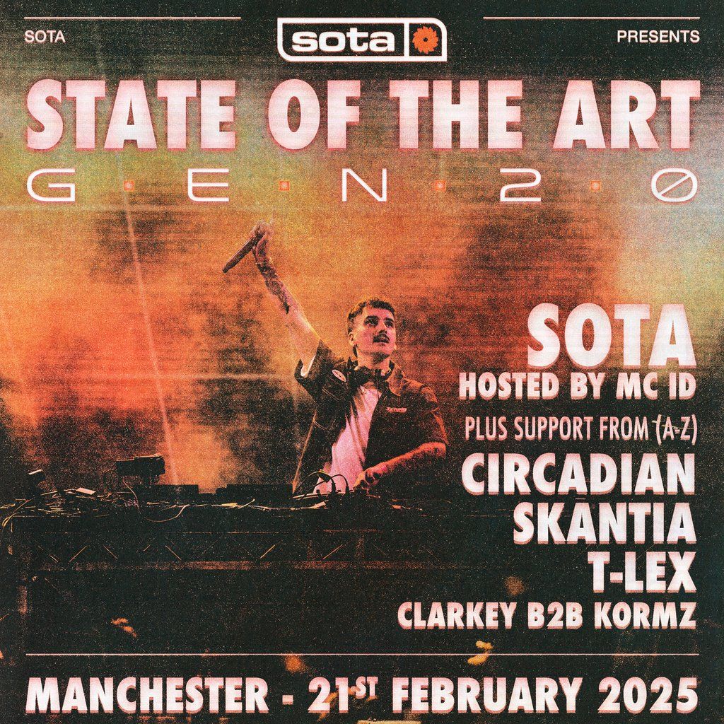 SOTA Presents: STATE OF THE ART: GEN 2.0 - MANCHESTER