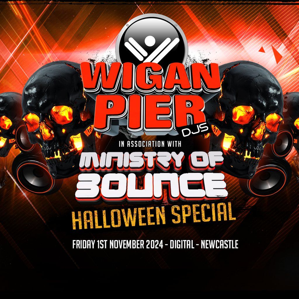 Wigan Pier Dj's in association with Ministry of Bounce Halloween