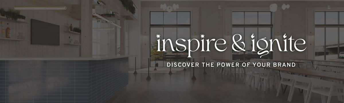 Inspire & Ignite: Discover the Power of Your Brand