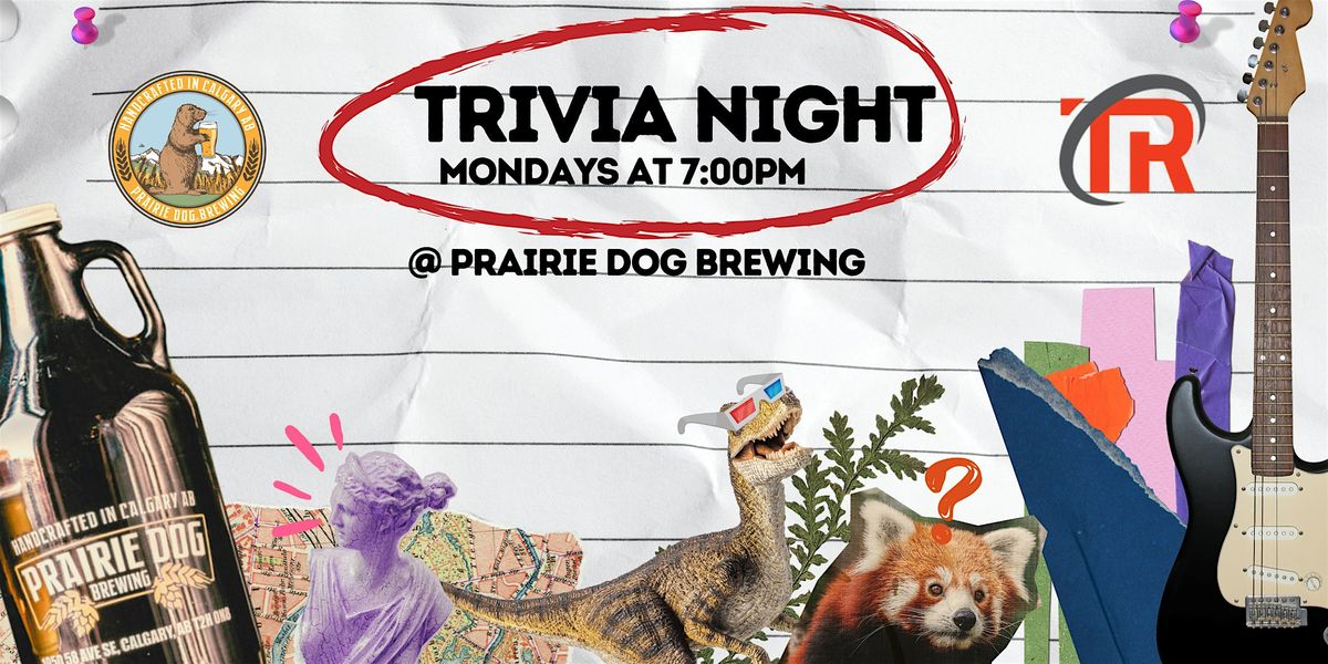 Calgary Prairie Dog Brewing Monday Night Trivia!