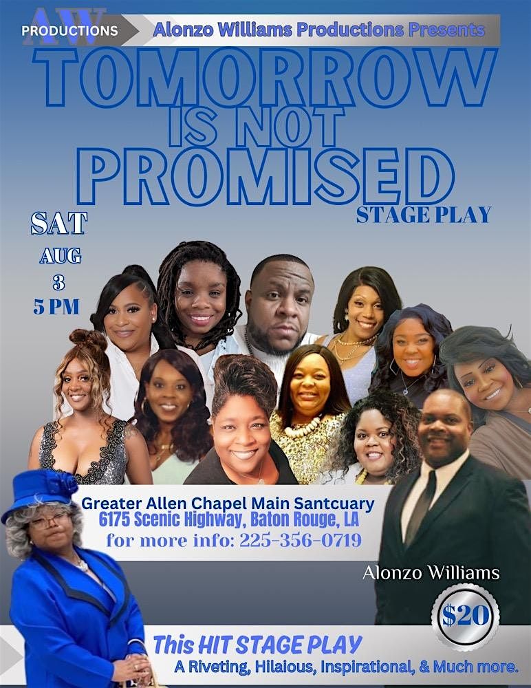 Alonzo Williams Productions Presents "Tomorrow Is Not Promised" Stage Play